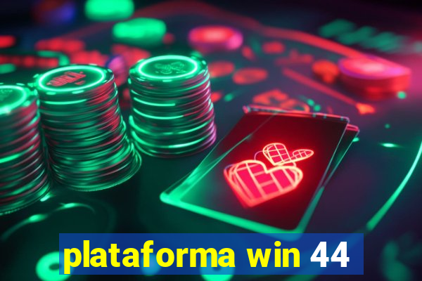 plataforma win 44